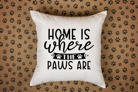 Home is where the paws are SVG Design SVG Designangry 