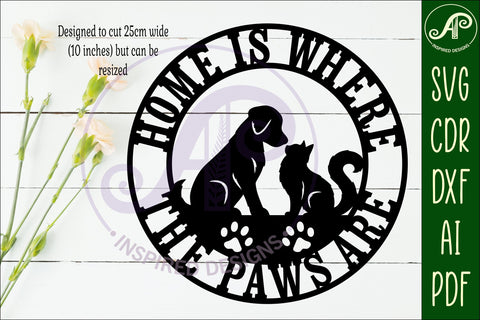 Home Is Where The Paws Are SVG Dog And Cat Round Sign Laser SVG APInspireddesigns 