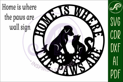Home Is Where The Paws Are SVG Dog And Cat Round Sign Laser SVG APInspireddesigns 