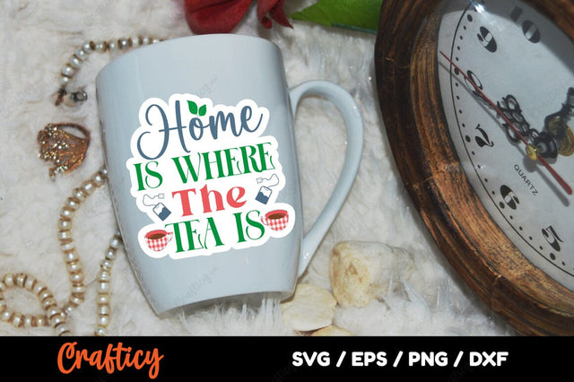 Home Is Where The Tea Is SVG Design SVG Designangry 