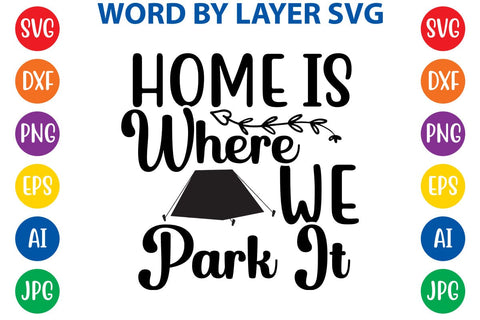 Home is where we park it SVG DESIGN SVG Rafiqul20606 