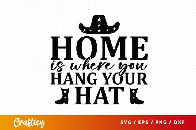 Home is where you hang your hat SVG Design SVG Designangry 