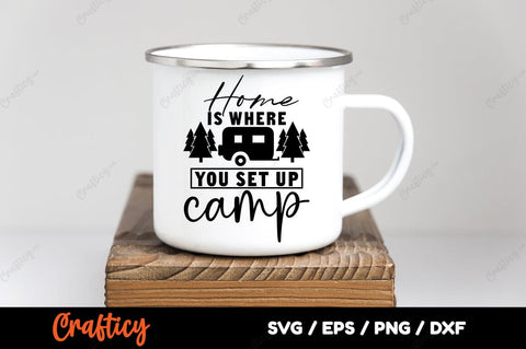 Home is where you set up camp SVG Design SVG Designangry 