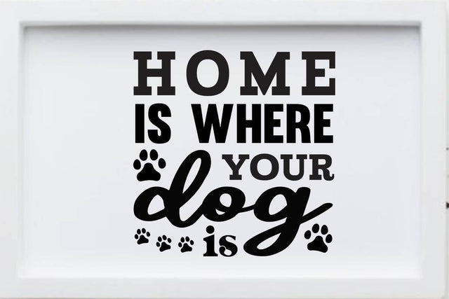 Home is where your dog is; SVG Angelina750 