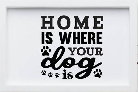 Home is where your dog is; SVG Angelina750 