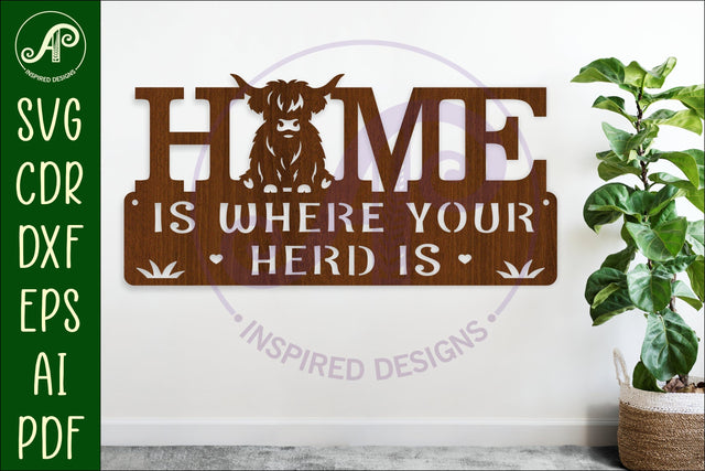 Home Is Where Your Herd Is Highland Cow wall sign SVG APInspireddesigns 