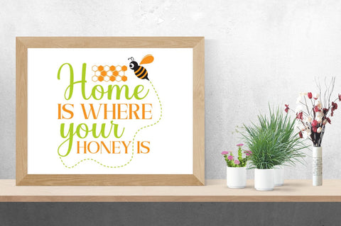 Home Is Where Your Honey Is SVG Design SVG Designangry 