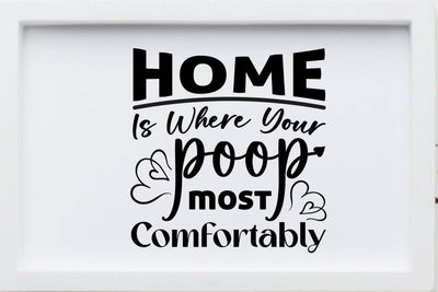 Home is where your poop most comfortably-01 SVG Angelina750 