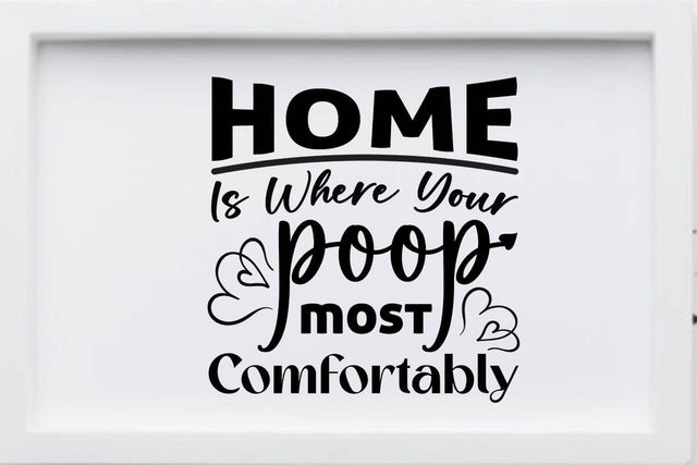 Home is where your poop most comfortably-01 SVG Angelina750 