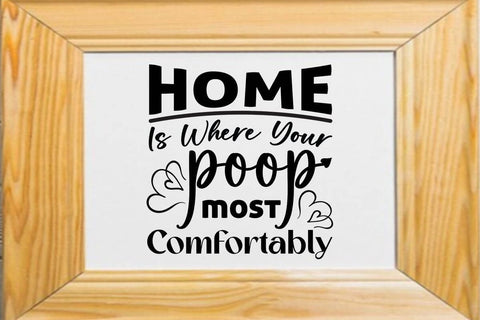 Home is where your poop most comfortably-01 SVG Angelina750 