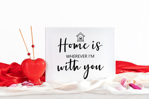 Home Is Wherever I Romantic Home Decor sign SVG I Love Sign SVG Happy Printables Club 