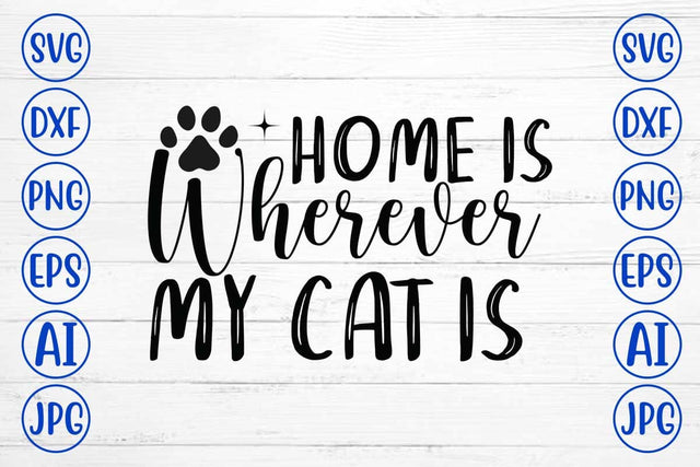 Home Is Wherever My Cat Is SVG Cut File SVG Syaman 
