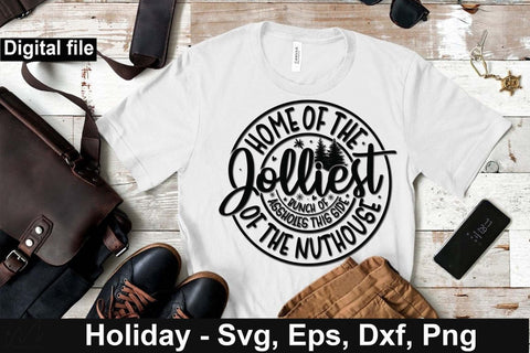 Home of the jolliest bunch of assholes this side of the nuthouse, Christmas svg, Cut files, Christmas Cricut, Christmas Holiday, Svg, T-shirt, T-shirt svg, USA holiday svg, Craft SVG Isabella Machell 