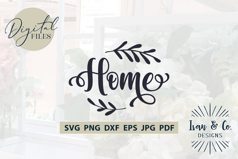 Home SVG Files, Family Svg, Home Decor, Farmhouse Svg, Wall Art, Cricut Svg, Silhouette Designs, Digital Cut Files, Vinyl Designs, DXF PNG JPG SVG Ivan & Co. Designs 