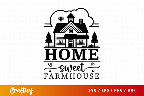 Home sweet farmhouse SVG Design SVG Designangry 