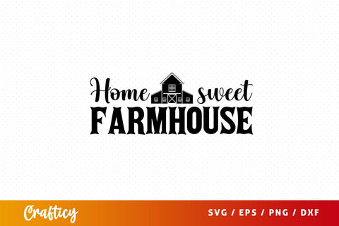 home sweet farmhouse Svg Design SVG Designangry 