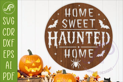 Home Sweet Haunted Home Halloween Wall Sign SVG Laser Cut SVG APInspireddesigns 