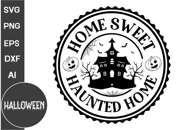 Home Sweet Haunted Home Round Sign SVG, Farmhouse Halloween Round Sign SVG, Halloween SVG Design SVG DesignPlante 503 
