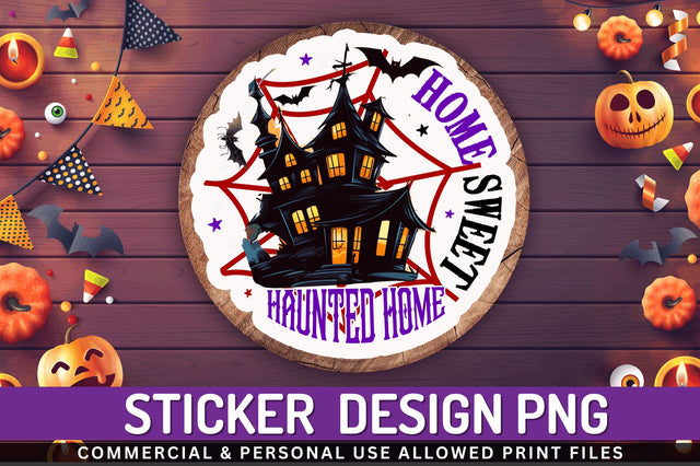 Home sweet haunted home Stickers Design Sublimation Regulrcrative 