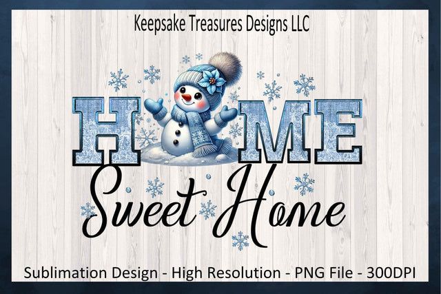 'Home Sweet Home' Charming Winter Scene with Adorable Snowman and Icy Letters, Sublimation PNG Sublimation Keepsake Treasures Designs LLC. 