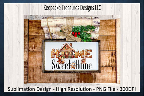 'Home Sweet Home' Gingerbread House and Festive Characters in Whimsical Typography Sublimation Keepsake Treasures Designs LLC. 
