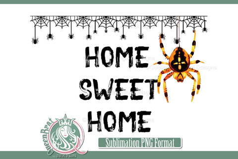 Home Sweet Home Spiders Sublimation Sublimation QueenBrat Digital Designs 