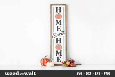 Home Sweet Home SVG | Farmhouse Fall Vertical Sign SVG SVG Wood And Walt 