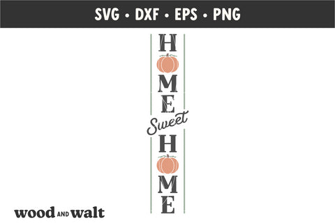 Home Sweet Home SVG | Farmhouse Fall Vertical Sign SVG SVG Wood And Walt 
