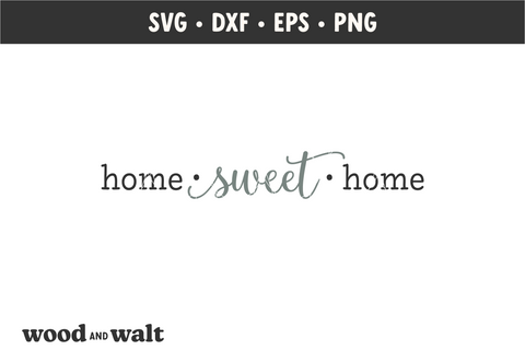 Home Sweet Home SVG | Farmhouse Sign SVG SVG Wood And Walt 