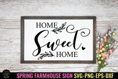 Home Sweet Home SVG I Spring Sign SVG I Farmhouse Spring SVG Happy Printables Club 
