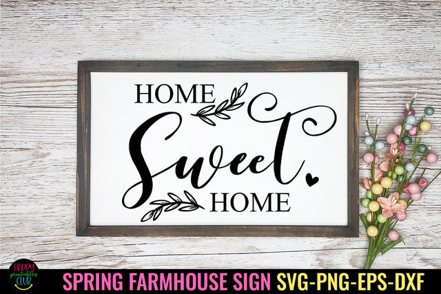 Home Sweet Home SVG I Spring Sign SVG I Farmhouse Spring SVG Happy Printables Club 