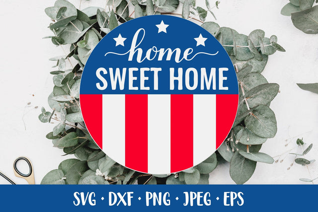 Home Sweet Home SVG. Patriotic round door sign. 4th of July SVG LaBelezoka 
