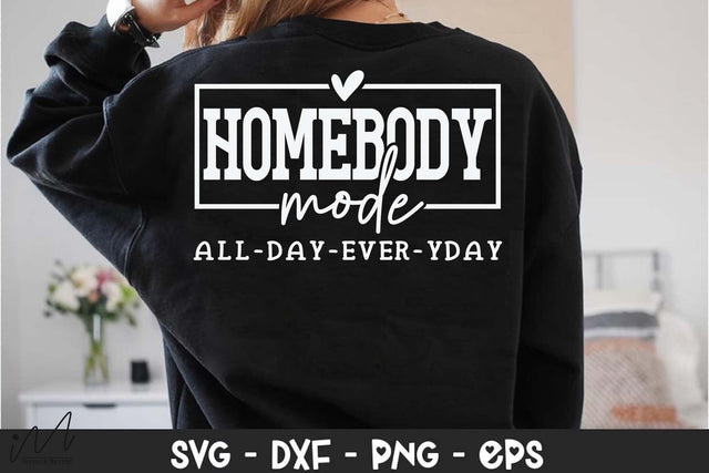 Homebody Mode SVG, Cozy Quote SVG, Funny Saying for T-Shirts, Mugs, or Wall Art SVG Isabella Machell 