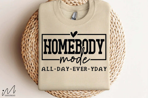 Homebody Mode SVG, Cozy Quote SVG, Funny Saying for T-Shirts, Mugs, or Wall Art SVG Isabella Machell 