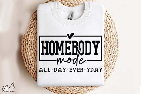 Homebody Mode SVG, Cozy Quote SVG, Funny Saying for T-Shirts, Mugs, or Wall Art SVG Isabella Machell 