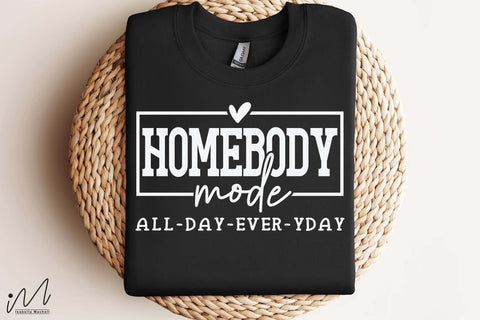 Homebody Mode SVG, Cozy Quote SVG, Funny Saying for T-Shirts, Mugs, or Wall Art SVG Isabella Machell 
