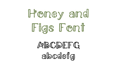 Honey and Figs Font Font Crafting With Brenna 