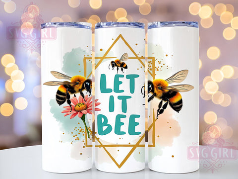 Honey Bee Tumbler Wrap, Let It Bee Design, Floral Inspirational Quote, 20oz Sublimation Wrap, Bee Themed Drinkware, Digital Download Tumbler, Bee Floral Art, Cute Bee Gift Sublimation SvggirlplusArt 