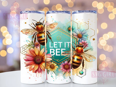 Honey Bee Tumbler Wrap, Let It Bee Design, Floral Inspirational Quote, 20oz Sublimation Wrap, Bee Themed Drinkware, Digital Download Tumbler, Bee Floral Art, Cute Bee Gift Sublimation SvggirlplusArt 