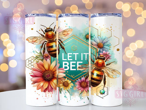 Honey Bee Tumbler Wrap, Let It Bee Design, Floral Inspirational Quote, 20oz Sublimation Wrap, Bee Themed Drinkware, Digital Download Tumbler, Bee Floral Art, Cute Bee Gift Sublimation SvggirlplusArt 