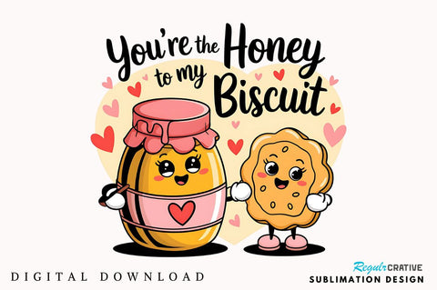 Honey to My Biscuit PNG Funny Valentine Sublimation Design Sublimation Regulrcrative 