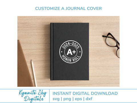 Honor Roll SVGs 2024-2025 school year honor student A+ SVG Kyanite Sky Digitals 