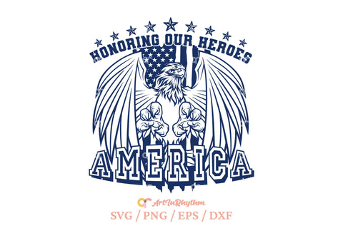 Honoring Our Heroes Svg, Independence Day Svg, 4th of July Svg, Patriotic Svg SVG Artinrhythm shop 