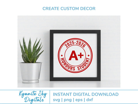 Honour Roll SVGs 2025-2026 school year honour student A+ SVG Kyanite Sky Digitals 