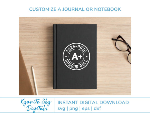 Honour Roll SVGs 2025-2026 school year honour student A+ SVG Kyanite Sky Digitals 
