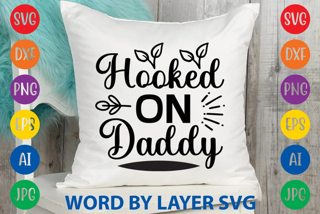 Hooked On Daddy svg design SVG Rafiqul20606 
