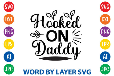 Hooked On Daddy svg design SVG Rafiqul20606 