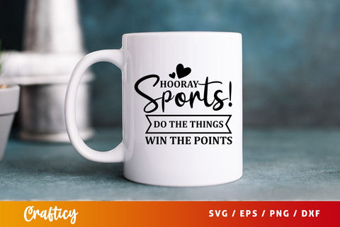 Hooray sports! do the things win the points svg Design SVG Designangry 