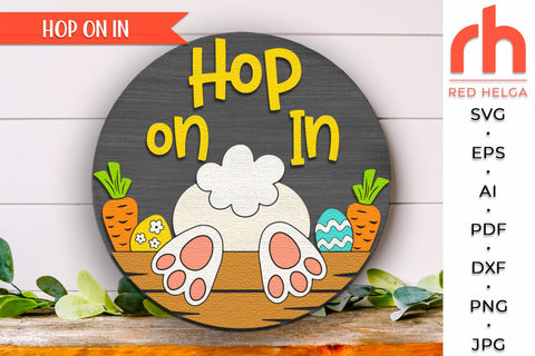 Hop On In SVG, Layered Door Sign Cut File, Easter Bunny DXF SVG RedHelgaArt 