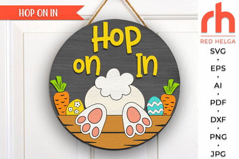Hop On In SVG, Layered Door Sign Cut File, Easter Bunny DXF SVG RedHelgaArt 